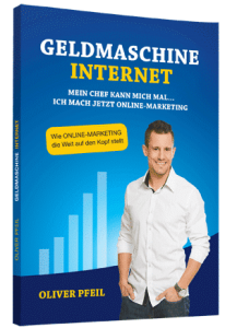 Geldmaschine Internet von Oliver Pfeil