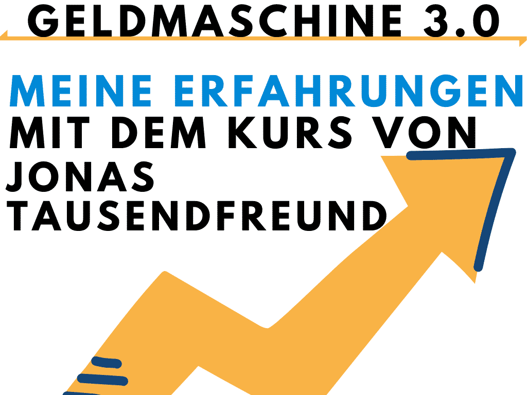 Geldmaschine 3.0-Erfahrungen-Jonas-Tausendfreund